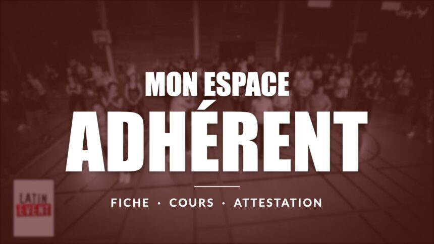 Espace adhérent Latin Event : fiche, cours et attestation d'inscription